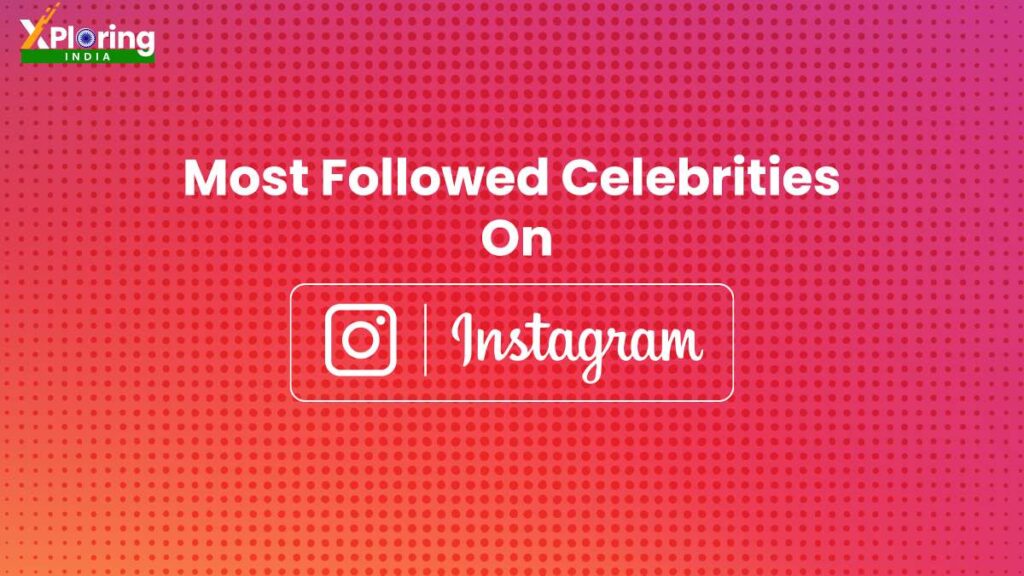 Top 10 Most Followed Celebrities On Instagram In 2024 List