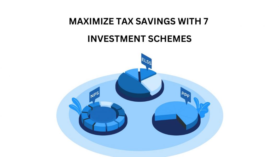 Maximize Tax Savings with 7 Investment Schemes With NPS, PPF, ELSS and More